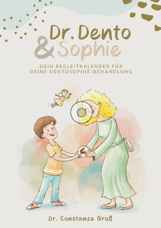Dr. Dento und Sophie - Dein Dentosophie Kinderjournal (Dr. Constanze Groß)