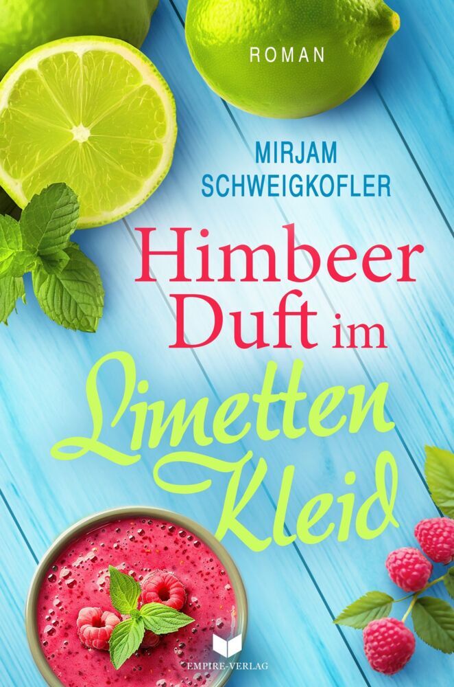 Himbeerduft im Limettenkleid (Mirjam Schweigkofler)