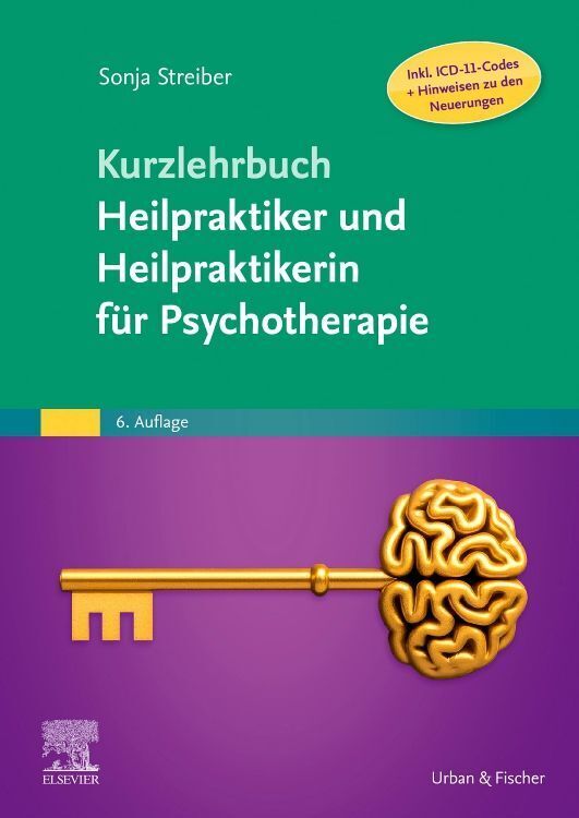 Kurzlehrbuch Heilpraktiker und Heilpraktikerin für Psychotherapie (Inkl. ICD-11-Codes + Hinweisen zu den Neuerungen) (Sonja Streiber)