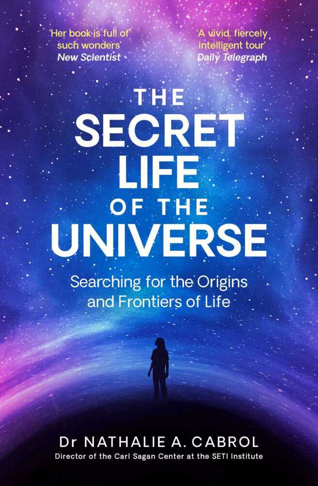 The Secret Life of the Universe (Nathalie A. Cabrol)