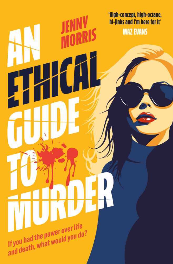 An Ethical Guide To Murder (Jenny Morris)