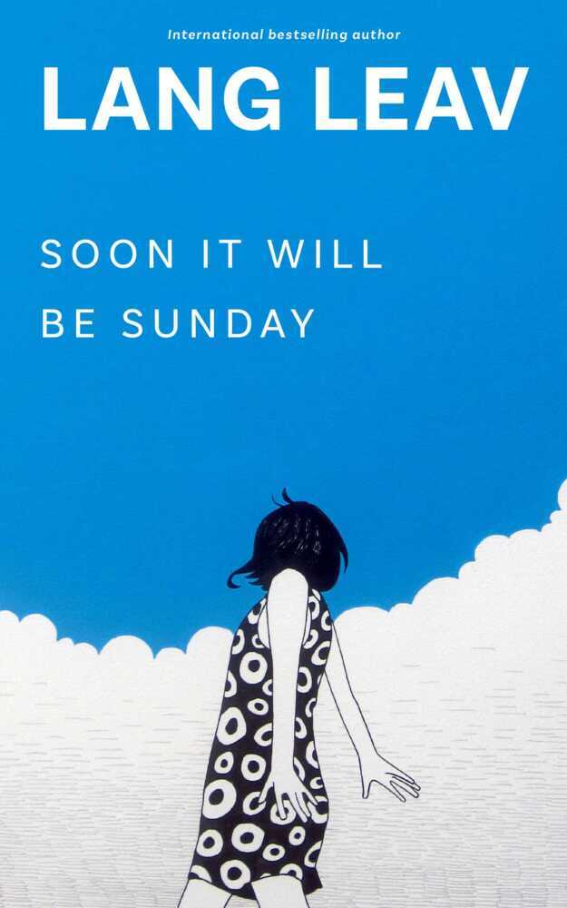 Soon It Will Be Sunday (Lang Leav)