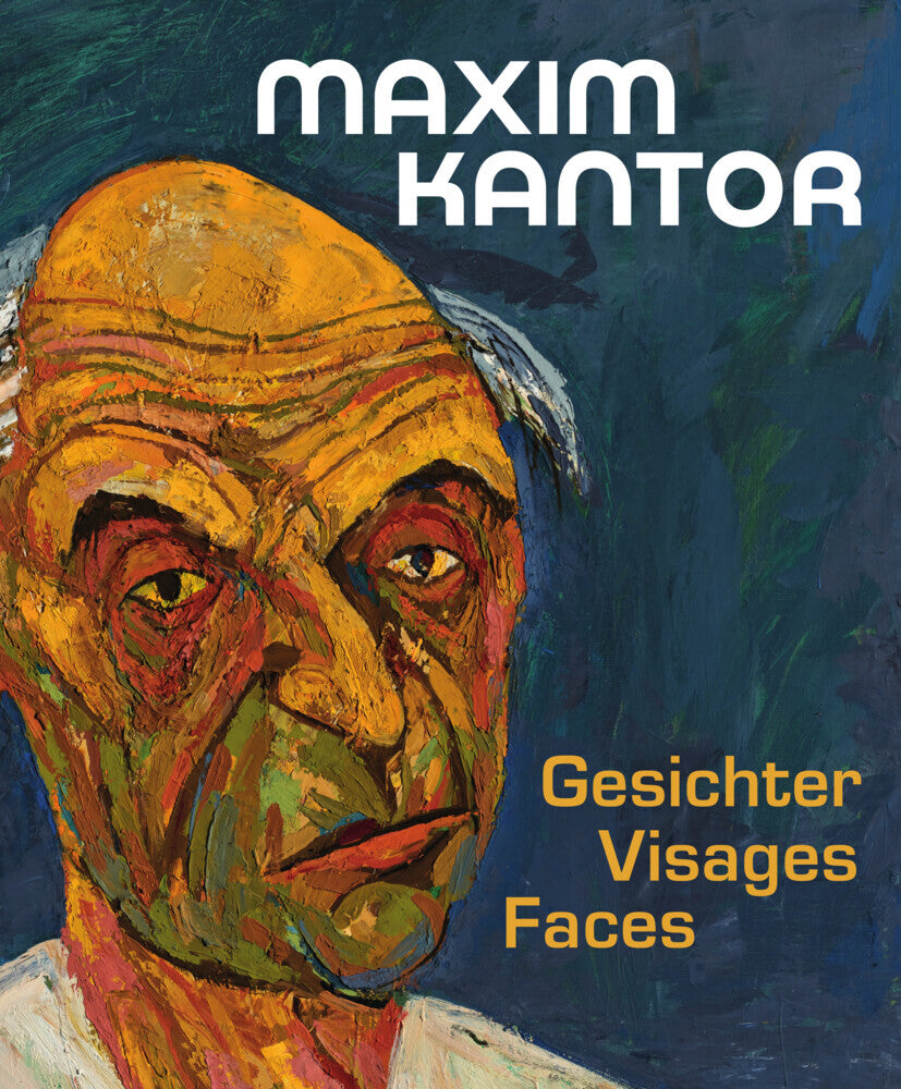 Maxim Kantor. Gesichter - Visages - Faces (Jean Ehret)