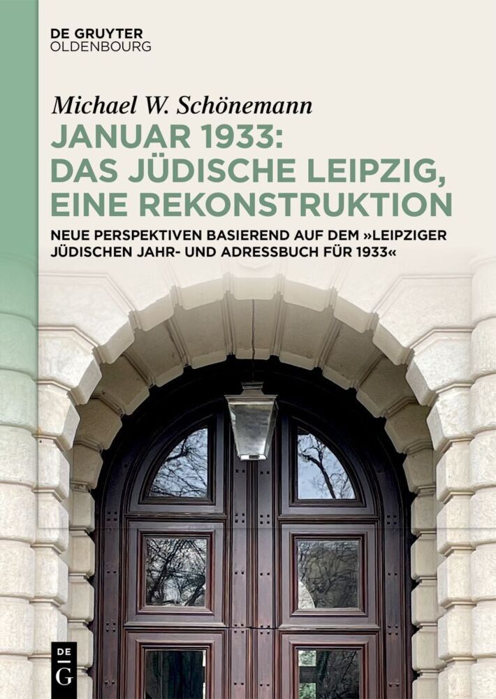 Januar 1933: Das jüdische Leipzig, eine Rekonstruktion (Michael W. Schönemann)