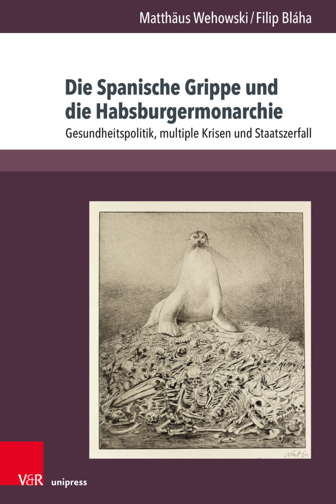 Die Spanische Grippe und die Habsburgermonarchie (Matthäus Wehowski)