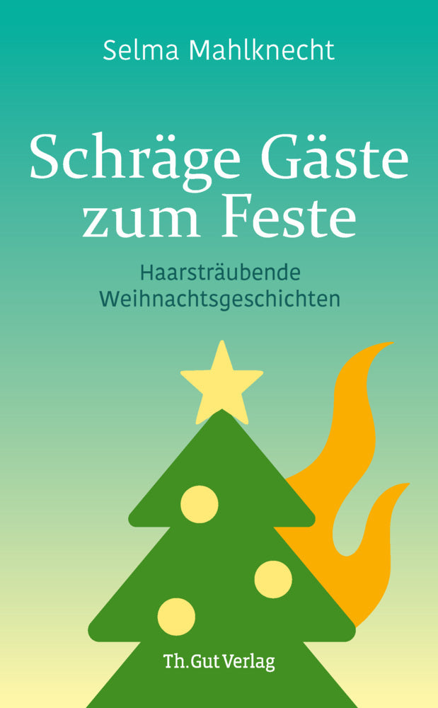 Schräge Gäste zum Feste (Selma Mahlknecht)