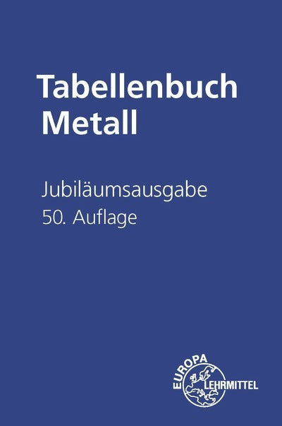 Jubiläumsausgabe Tabellenbuch Metall ohne Formelsammlung (Roland Gomeringer)
