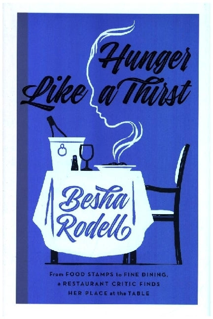 Hunger Like a Thirst (Besha Rodell)