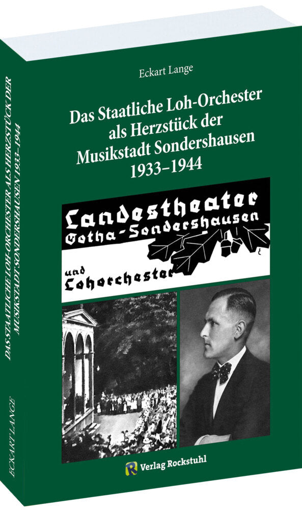 Das Staatliche Loh-Orchester als Herzstück der Musikstadt Sondershausen 1933-1944 (Eckart Lange)