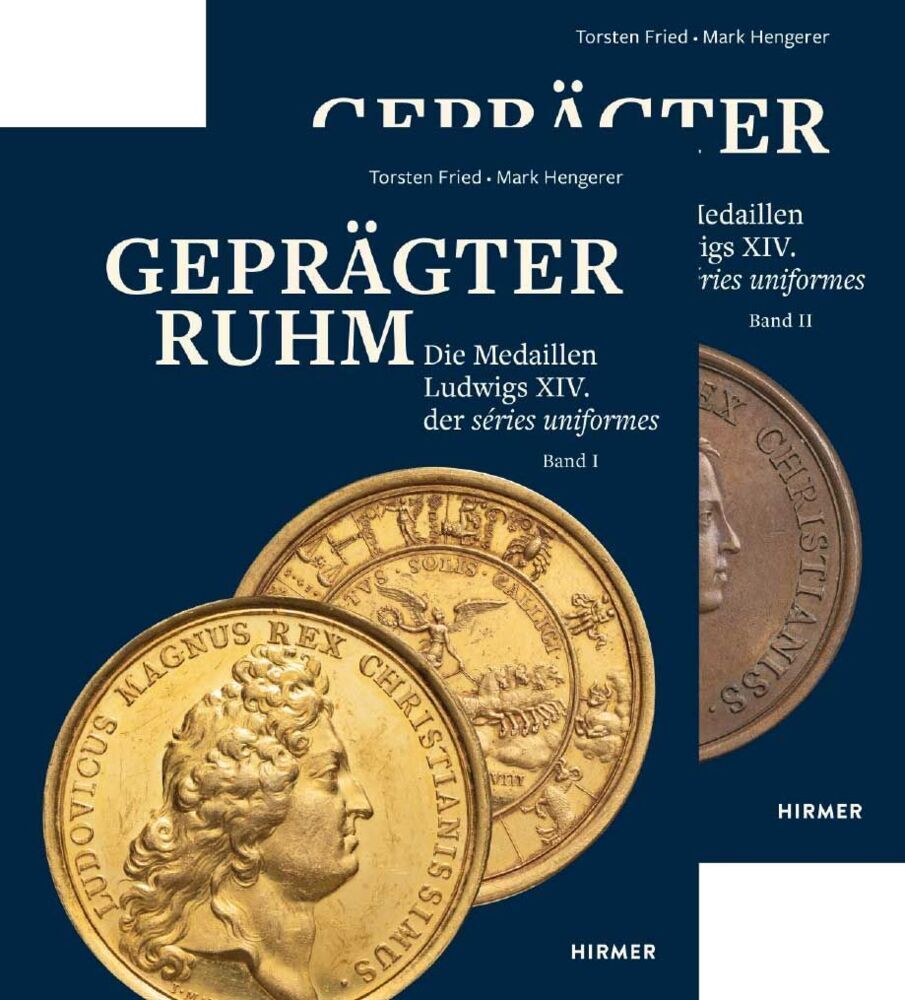 Geprägter Ruhm - Die Medaillen Ludwigs XIV. der séries uniformes (Torsten Fried)