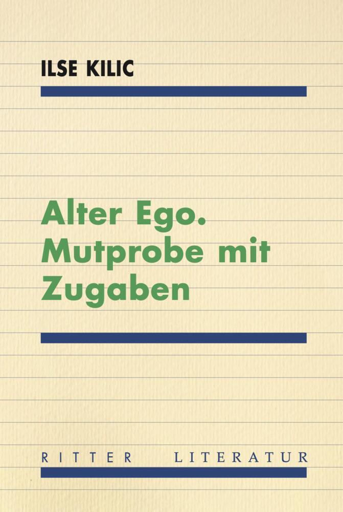 Alter Ego. Mutprobe mit Zugaben (Ilse Kilic)