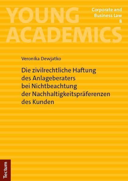 Die zivilrechtliche Haftung des Anlageberaters bei Nichtbeachtung der Nachhaltigkeitspräferenzen des Kunden (Veronika Dewjatko)