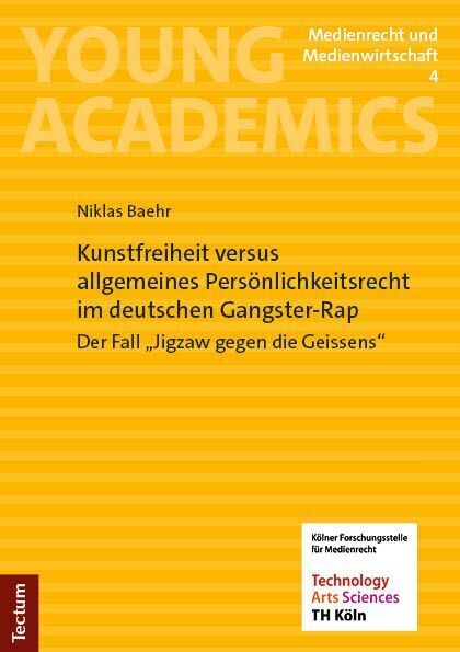 Kunstfreiheit versus allgemeines Persönlichkeitsrecht im deutschen Gangster-Rap (Niklas Baehr)