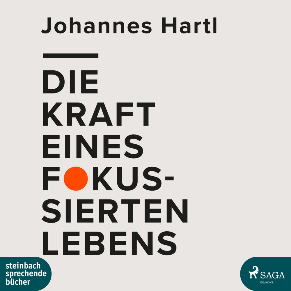 Die Kraft eines fokussierten Lebens, 1 Audio-CD, 1 MP3 (Johannes Hartl)