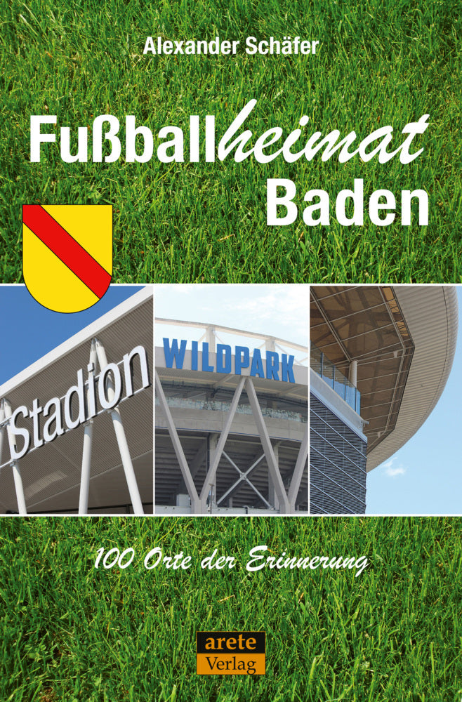 Fußballheimat Baden (Alexander Schäfer)