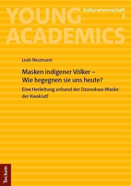 Masken indigener Völker - Wie begegnen sie uns heute? (Leah Neumann)