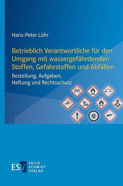 Betrieblich Verantwortliche für den Umgang mit wassergefährdenden Stoffen, Gefahrstoffen und Abfällen (Hans-Peter Lühr)