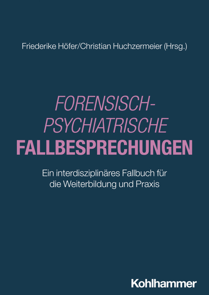 Forensisch-Psychiatrische Fallbesprechungen (Friederike Höfer)