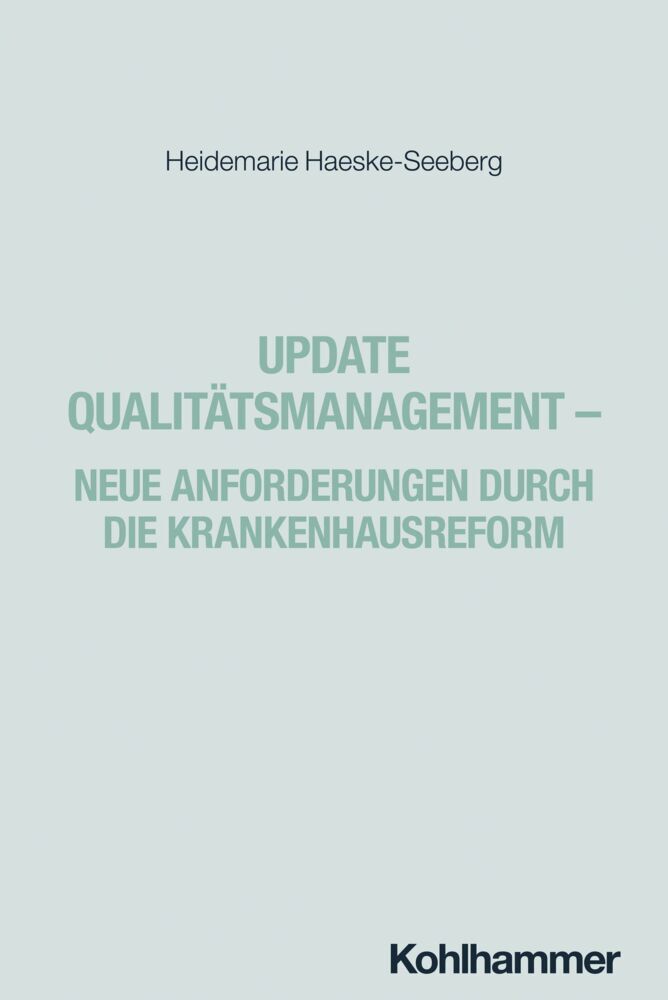 Update Qualitätsmanagement - Neue Anforderungen durch die Krankenhausreform (Heidemarie Haeske-Seeberg)