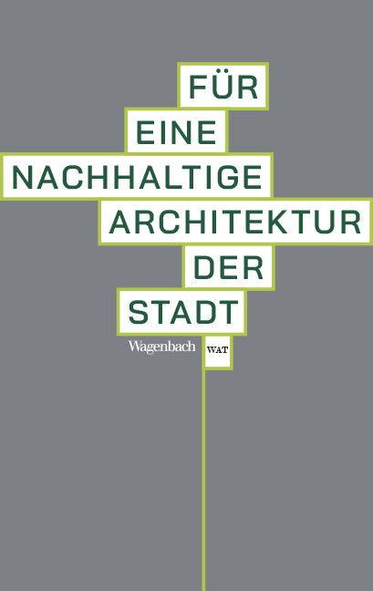 Für eine nachhaltige Architektur der Stadt (Jens Jakob Happ)
