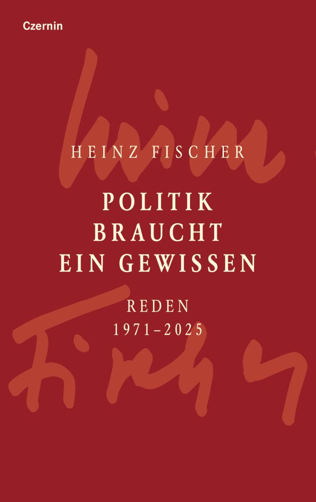 Politik braucht ein Gewissen (Heinz Fischer)