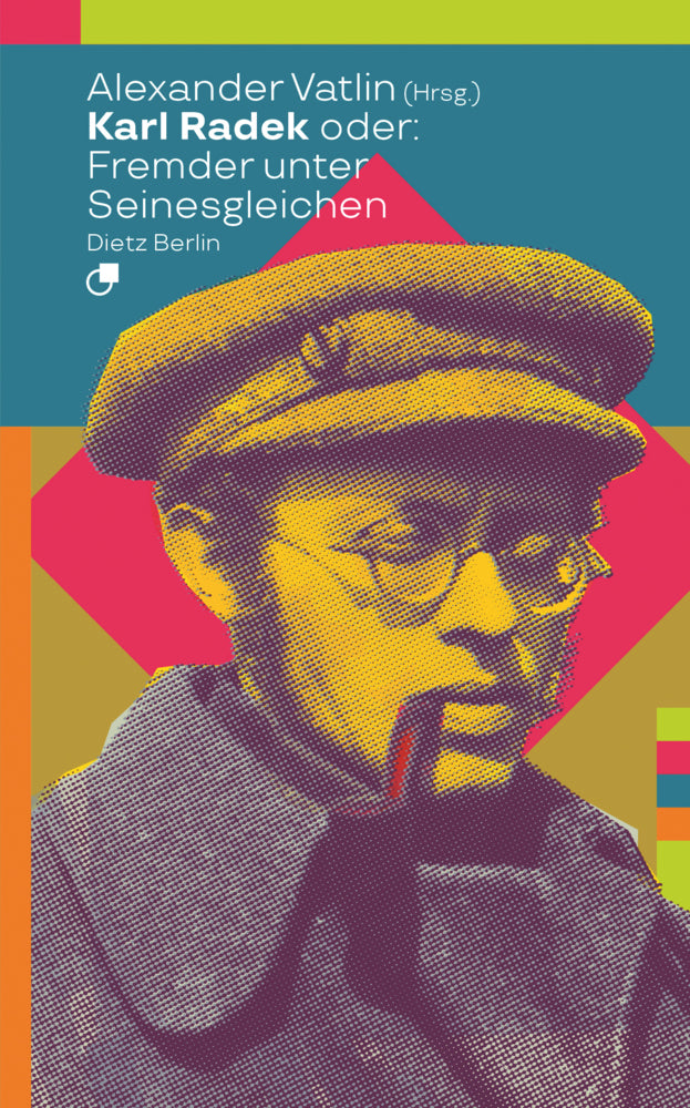 Karl Radek oder: Fremder unter Seinesgleichen (Alexander Vatlin)
