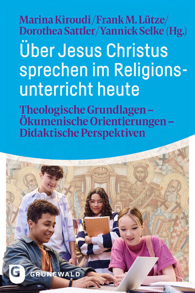 Über Jesus Christus sprechen im Religionsunterricht heute (Marina Kiroudi)