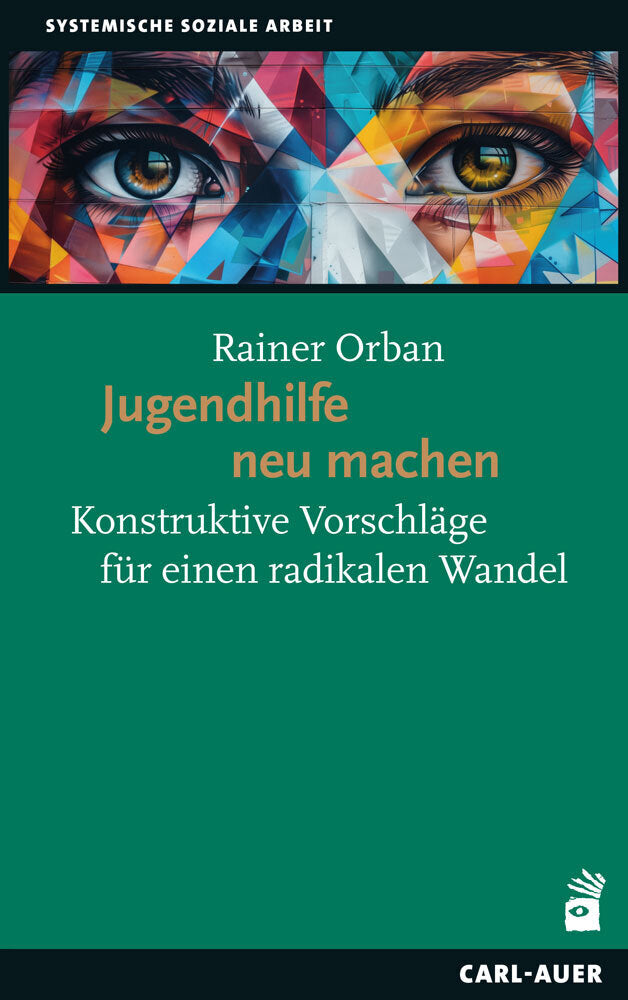 Jugendhilfe neu machen (Rainer Orban)