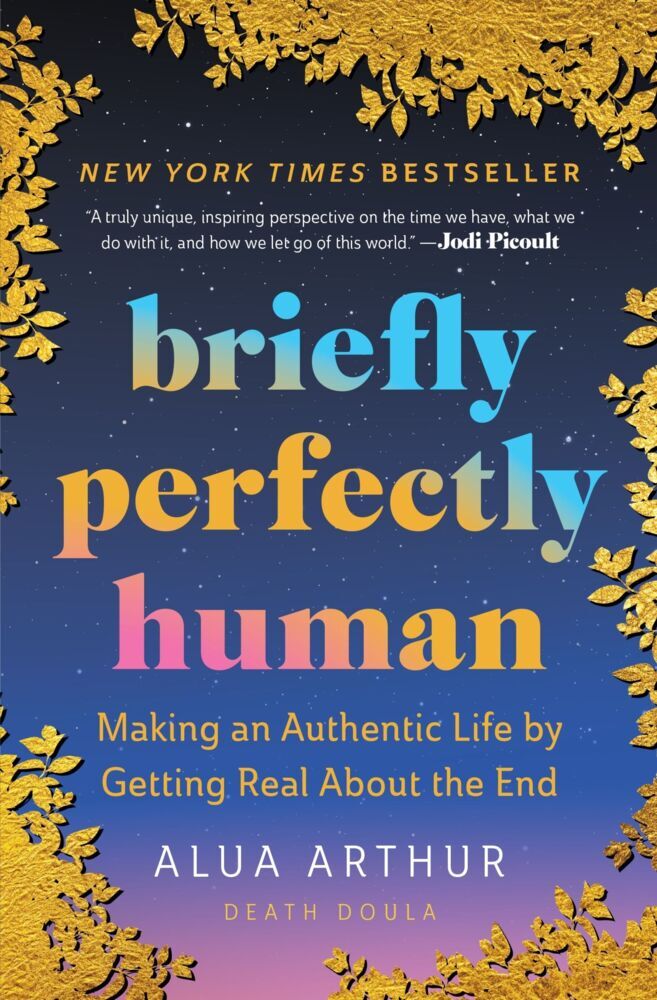 Briefly Perfectly Human (Alua Arthur)