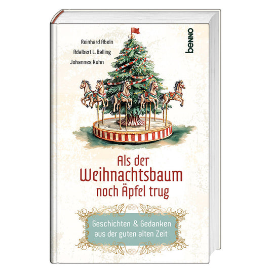 Als der Weihnachtsbaum noch Äpfel trug (Reinhard Abeln)
