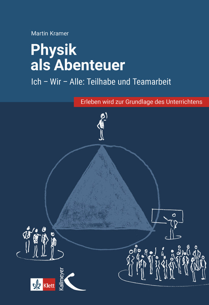 Physik als Abenteuer: Ich - Wir - Alle (Martin Kramer)