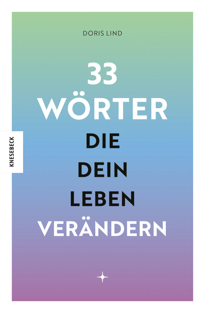 33 Wörter, die dein Leben verändern (Doris Lind)