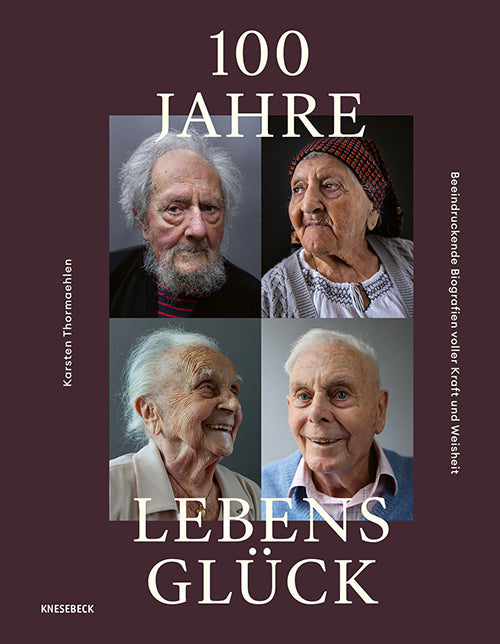 100 Jahre Lebensglück (Karsten Thormaehlen)