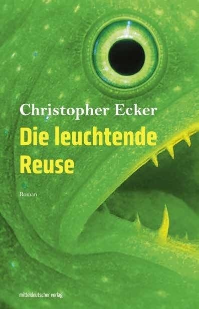 Die leuchtende Reuse (Christopher Ecker)