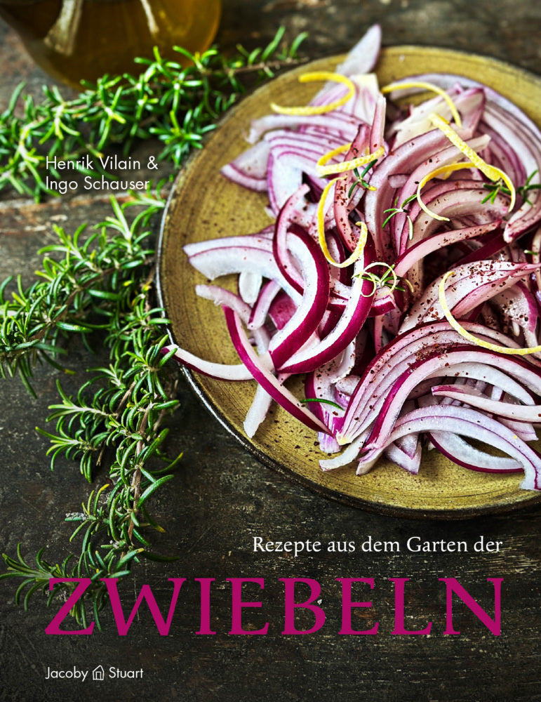 Rezepte aus dem Garten der Zwiebeln (Ingo Schauser)