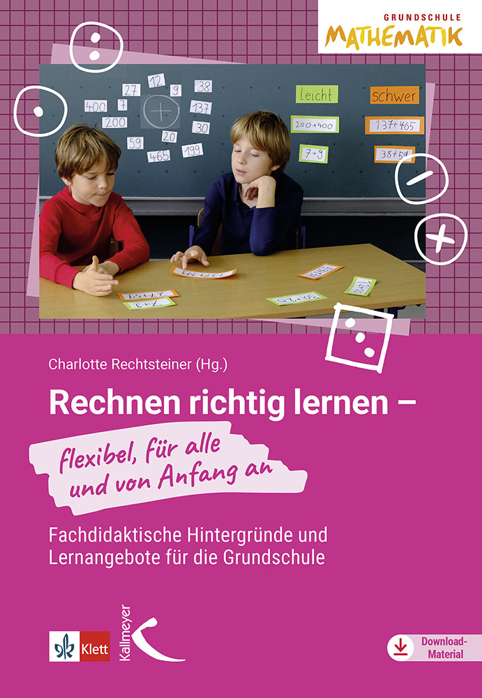 Rechnen richtig lernen - flexibel, für alle und von Anfang an (Charlotte Rechtsteiner)