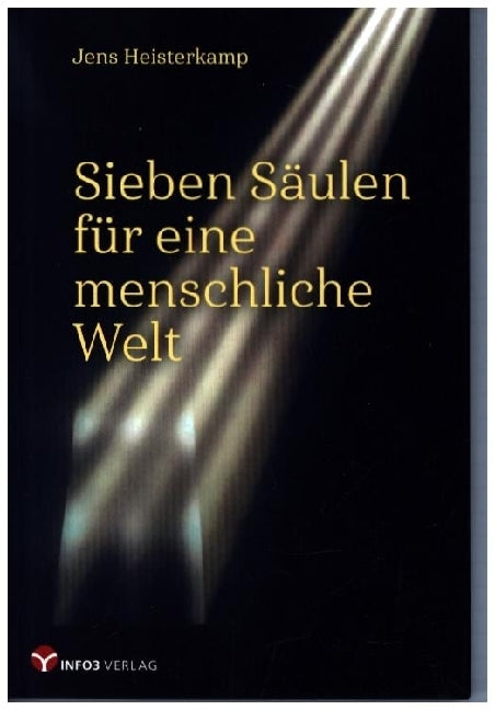 Sieben Säulen für eine menschliche Welt (Jens Heisterkamp)