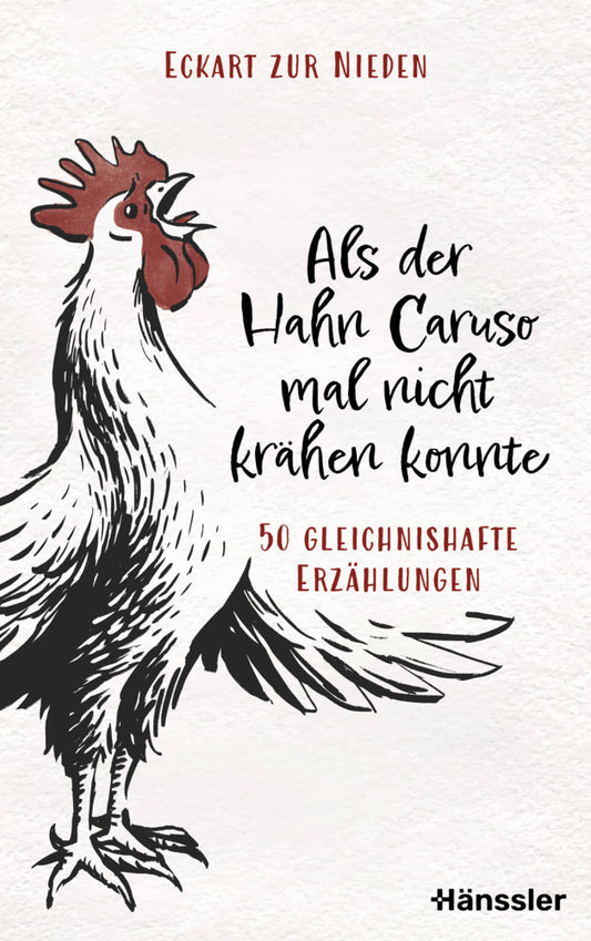 Als der Hahn Caruso mal nicht krähen konnte (Eckart Zur Nieden)