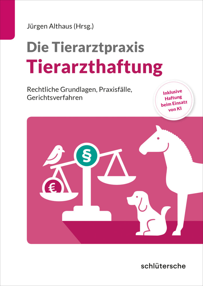 Die Tierarztpraxis: Tierarzthaftung (Jürgen Althaus)