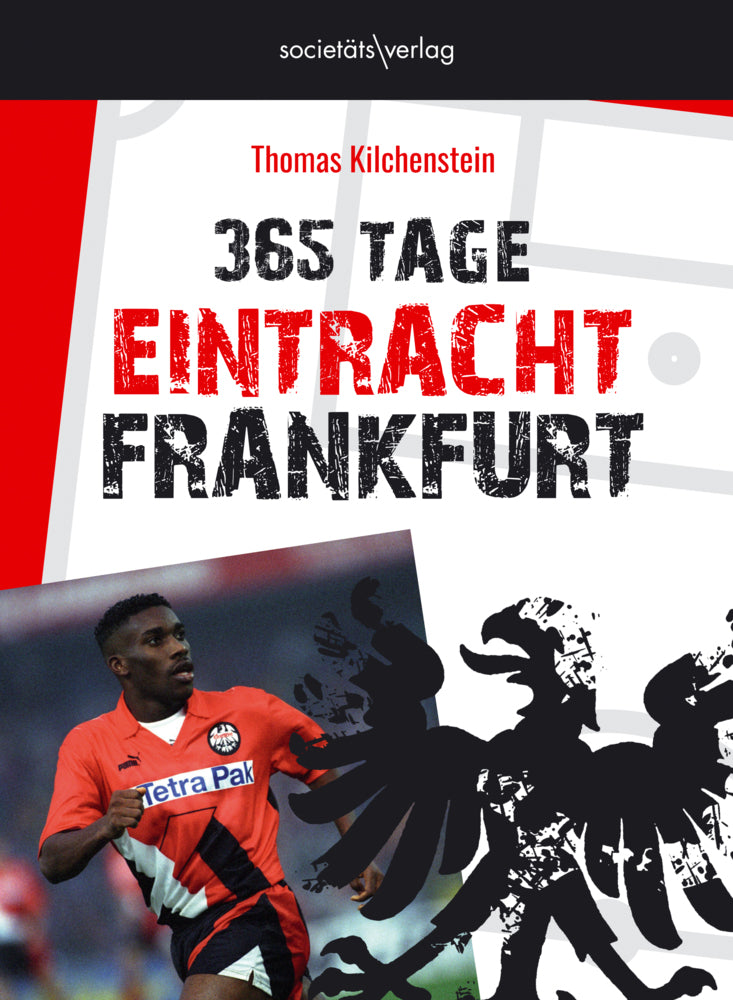 365 Tage Eintracht Frankfurt (Thomas Kilchenstein)