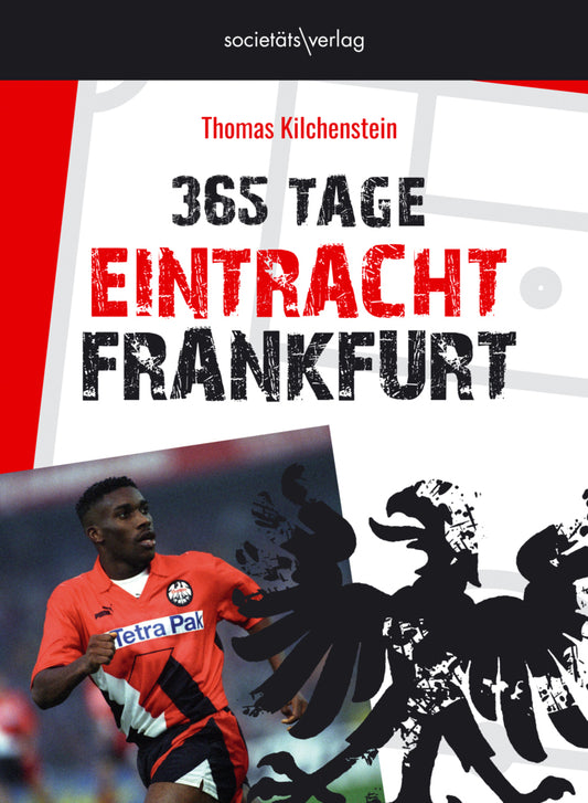 365 Tage Eintracht Frankfurt (Thomas Kilchenstein)