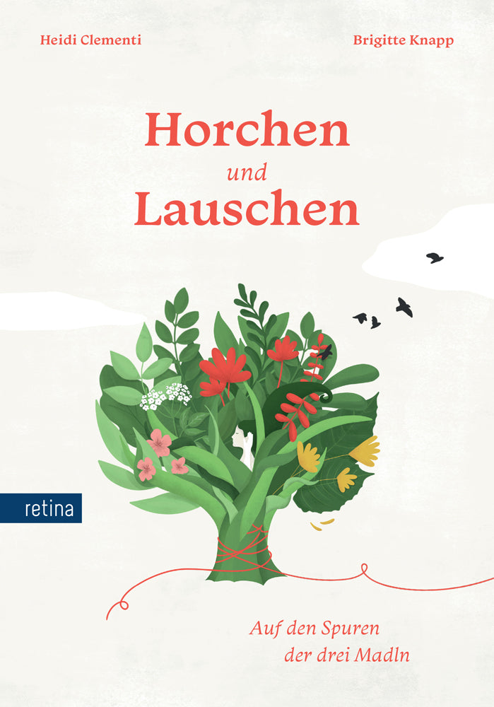 Horchen und Lauschen. Auf den Spuren der drei Madln (Heidi Clementi)