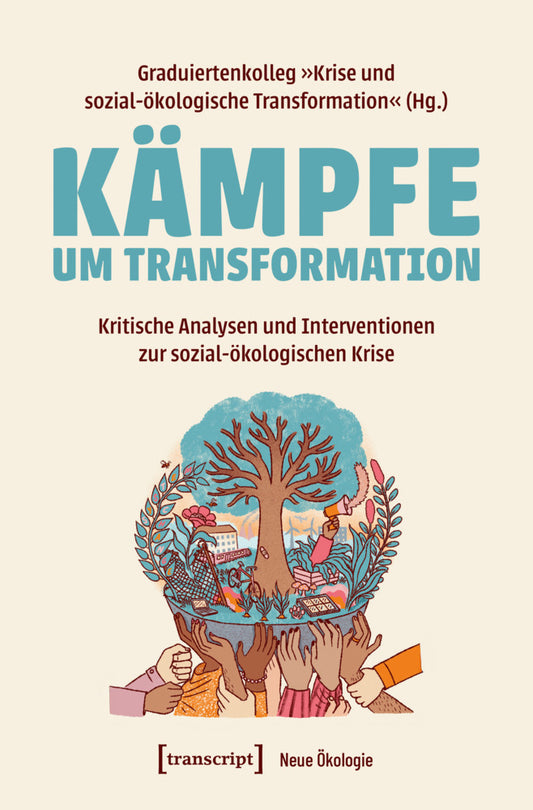 Kämpfe um Transformation (Graduiertenkolleg »Krise Und Sozial-Ökologische Transformation«)