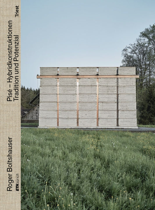 Pisé - Hybridkonstruktionen (Roger Boltshauser)