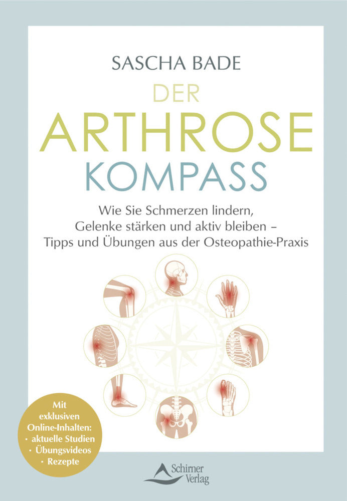 Der Arthrose-Kompass. Mit exklusiven Online-Inhalten: Übungsvideos, aktuelle Studien, Rezepte (Sascha Bade)