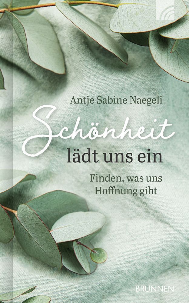 Schönheit lädt uns ein (Antje Sabine Naegeli)