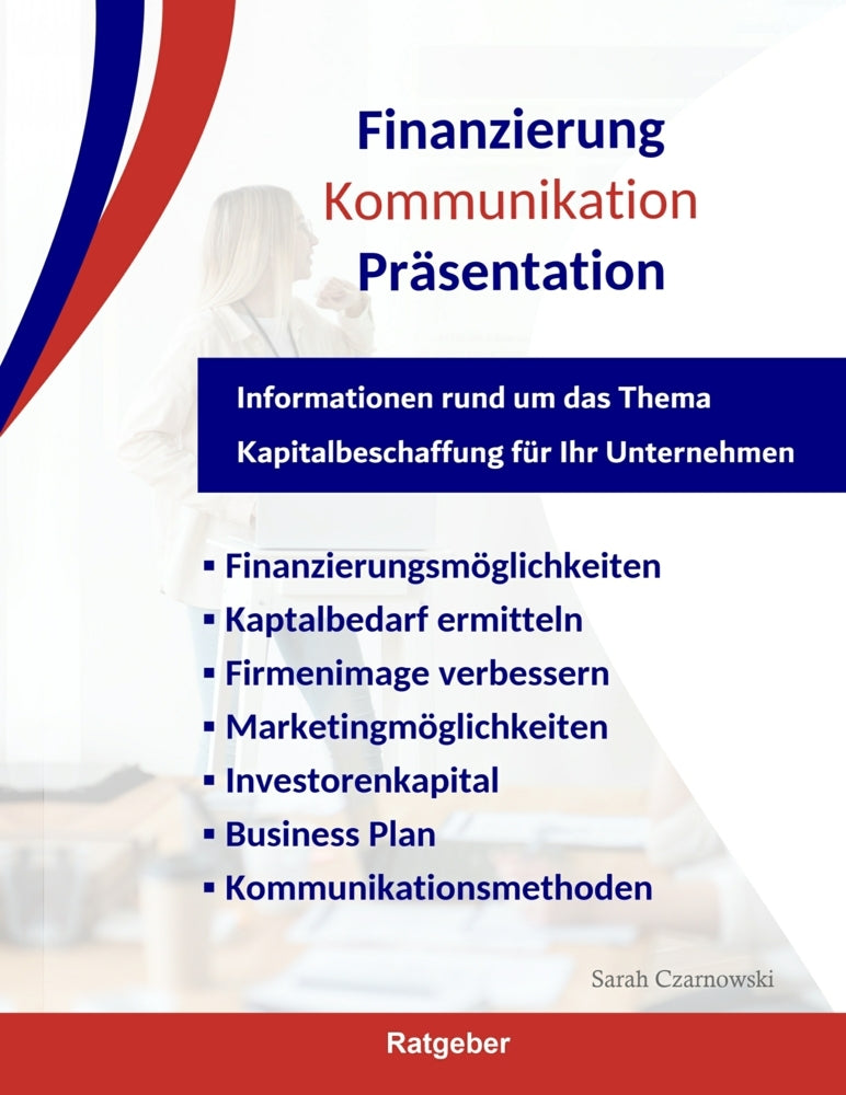 Finanzierung - Kommunikation - Präsentation (Sarah Czarnowski)