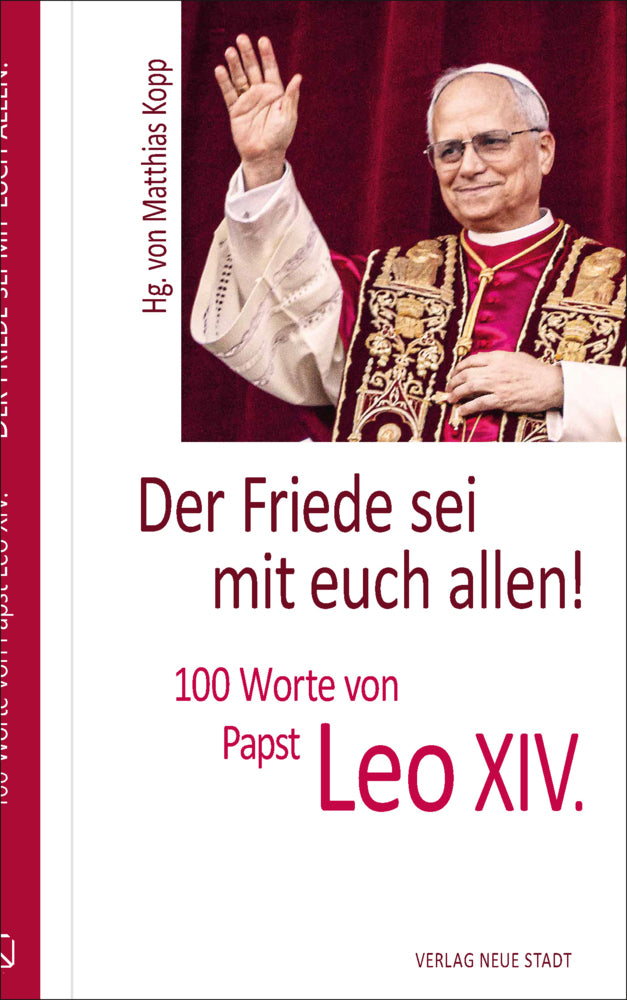 Der Friede sei mit euch allen! (Leo Xiv. (Papst))
