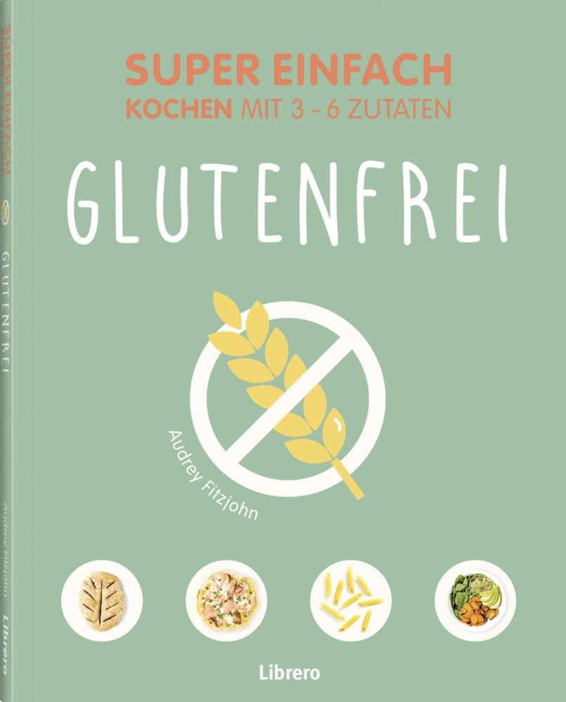 Super Einfach Glutenfrei (Audrey Fitzjohn)