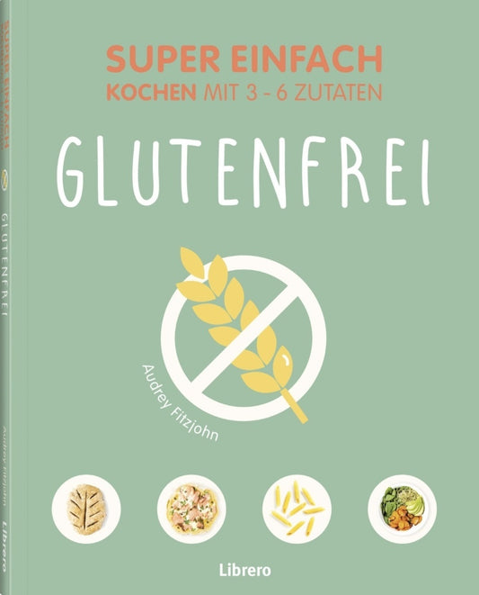 Super Einfach Glutenfrei (Audrey Fitzjohn)